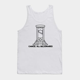 Cancell all billionaires Tank Top